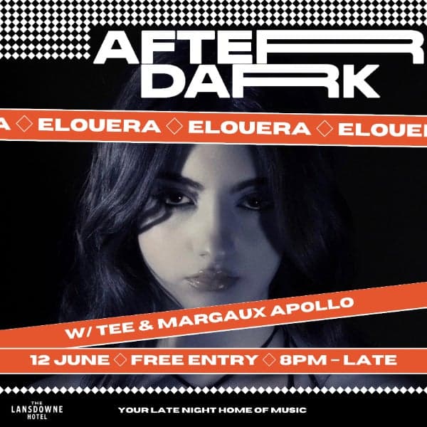 AFTER DARK W/ ELOUERA + TEE + MARGAUX APOLLO