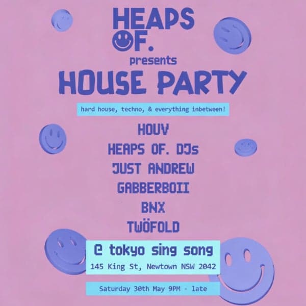 HEAPS OF. HOUSE PARTY 012