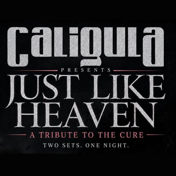 Caligula - 'Just Like Heaven - A Tribute To The Cure'
