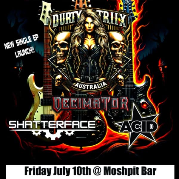 DURTY TRIIX (ep launch) + DECIMATOR + SHATTERFACE + ACID