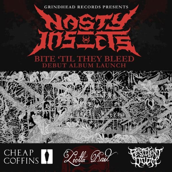 Nasty Insects - 'Bite 'Til They Bleed' Debut Album Launch w/ Cheap Coffins // Liotta Rail // Pestilent Doom | FREE ENTRY