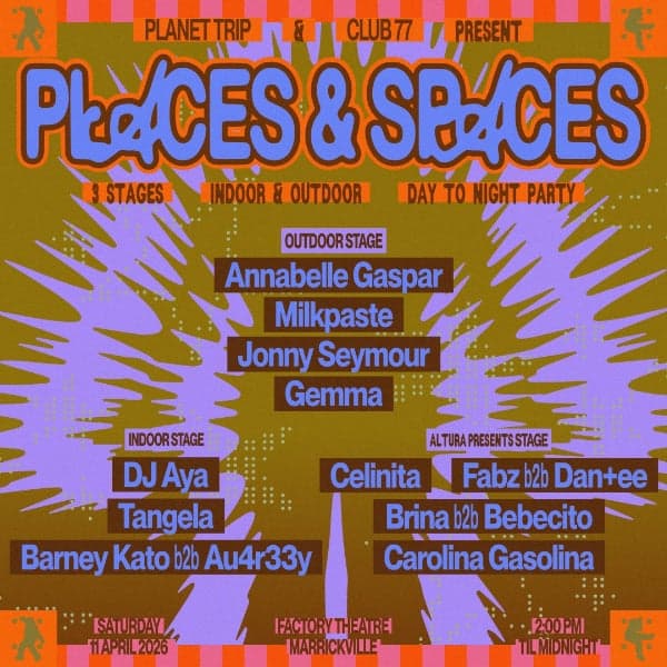 PLACES & SPACES - 3 Stages - Indoor & Outdoor - Day to Night Party