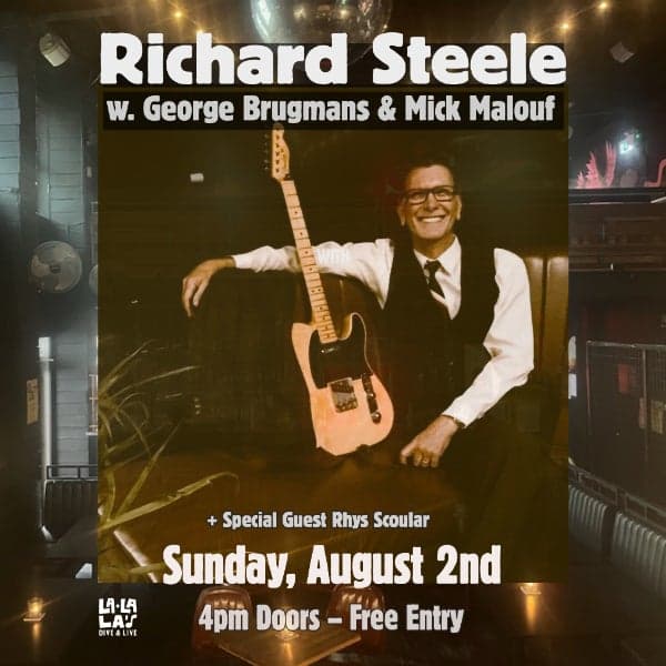 Richard Steele w/ George Brugmans & Mick Malouf // Rhys Scoular | FREE ENTRY