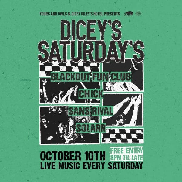DICEY'S SATURDAYS w/ Blackout Fun Club // Chick // Sans Rival // Solarr