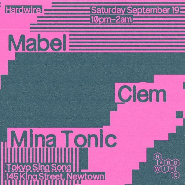 Hardwire / Mabel, Clem & Mina Tonic