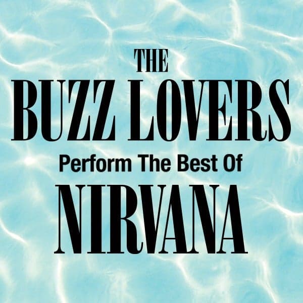 The Buzz Lovers (Nirvana Tribute) (Spain) - VENUE UPGRADE