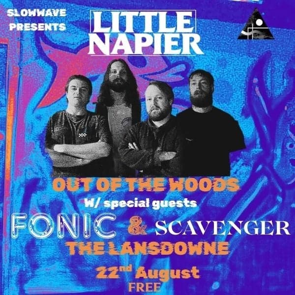 Little Napier ‘Out Of The Woods Single Launch’ w/ FONIC and Scavenger