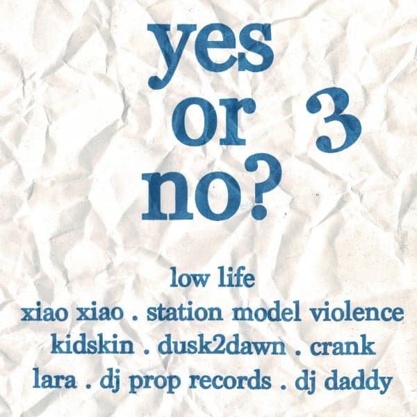 MOM Presents: Yes or no? 3 (Low Life, SMV, Xiao Xiao, Kidskin & More)
