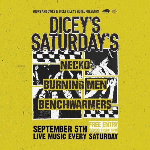 DICEY'S SATURDAYS w/ Necko // Burning Men // Benchwarmers