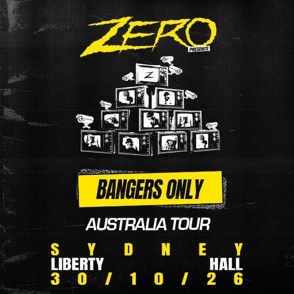 ZERO Sydney: Bangers Only Tour