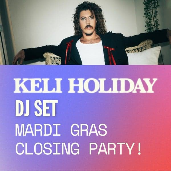 Mardi Gras Closing Party with Keli Holiday (DJ Set)