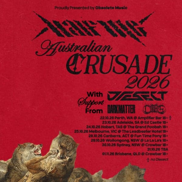 Half Me "Crusade" Australian Tour w/ Diesect // Darkmatter // Cultists + More!