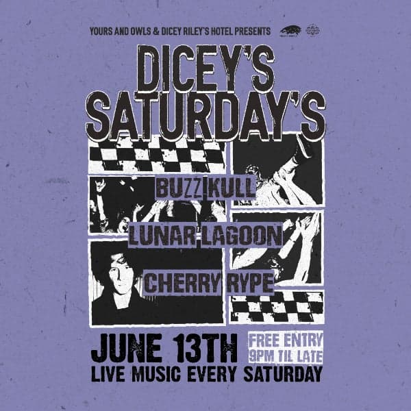 DICEY'S SATURDAYS w/ Buzz Kull // Lunar Lagoon // Cherry Rype