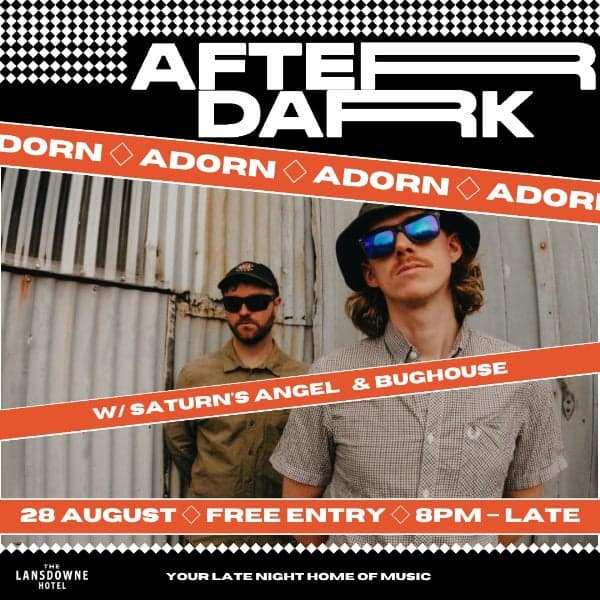 AFTER DARK W/ ADORN + SATURN'S ANGEL + BUGHOUSE