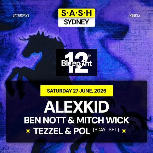 ★ S.A.S.H Sydney x Blueprint 12th Bday ★ Alexkid ★ Saturday 27th June ★