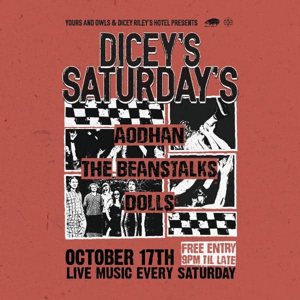 DICEY'S SATURDAYS w/ Aodhan // The Beanstalks // DOLLS