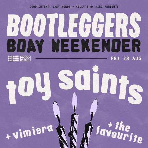 BDAY WEEKENDER | Toy Saints w/ Vimiera + The Favourite
