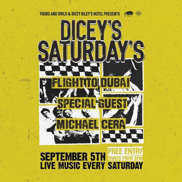 DICEY'S SATURDAYS w/ Flight to Dubai // Special Guest // Sick Bay