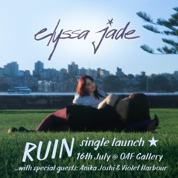 Elyssa Jade: RUIN single launch with Anika Joshi and Violet Harbour