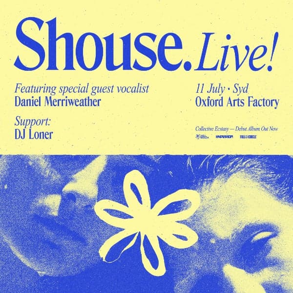 SHOUSE LIVE! Collective Ecstasy [Sydney]