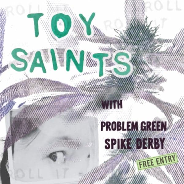 Toy Saints  [FREE ENTRY]