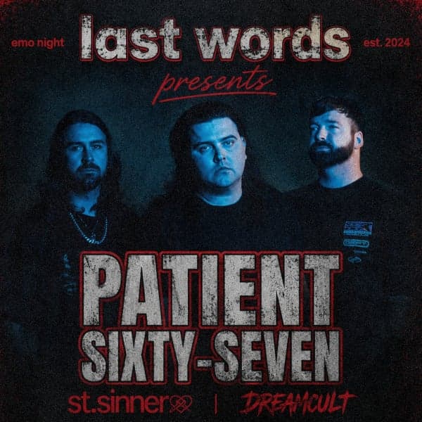 Last Words Presents | Patient Sixty-Seven w st.sinner and Dreamcult | Sydney Emo Night