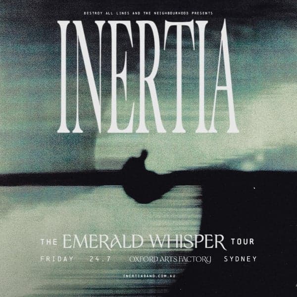 Inertia 'Emerald Whisper' Australian Tour