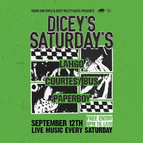 DICEY'S SATURDAYS w/ Lahgo // Courtesy Bus // Paperboy