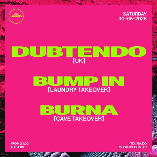 Chinese Laundry Invites BUMP IN ft. DUBTENDO [UK] + BURNA [BOORLOO/PERTH] + DEENS