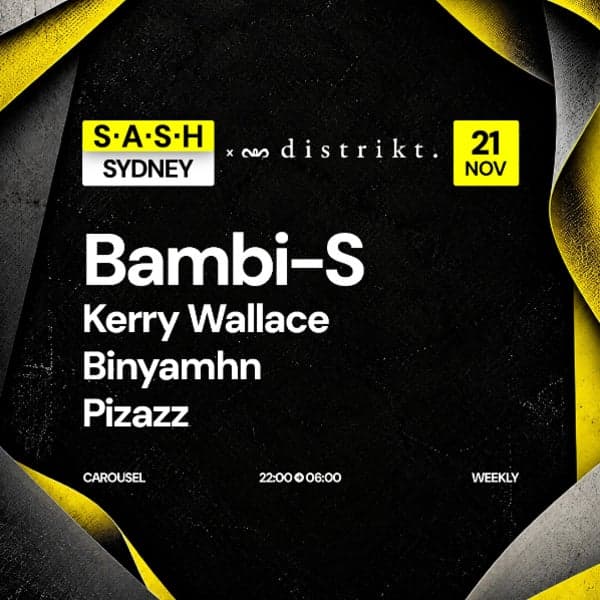 ★ S.A.S.H Sydney ★ Distrikt ★ Saturday 21st November ★