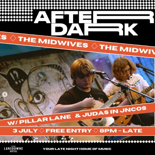 AFTER DARK W/ THE MIDWIVES + PILLAR LANE + JUDAS IN JNCOS