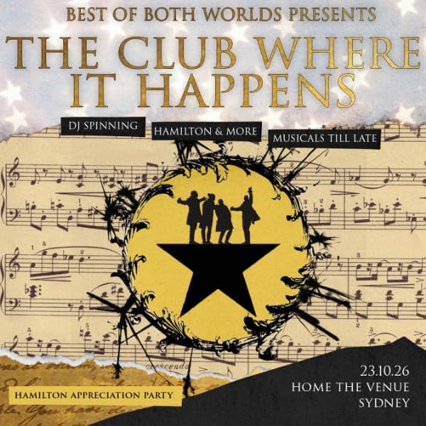 The Club Where it Happens: Hamilton Appreciation Party - Sydney