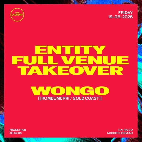Chinese Laundry Invites ENTITY [FULL VENUE TAKEOVER] FT WONGO [KOMBUMERRI / GOLD COAST]