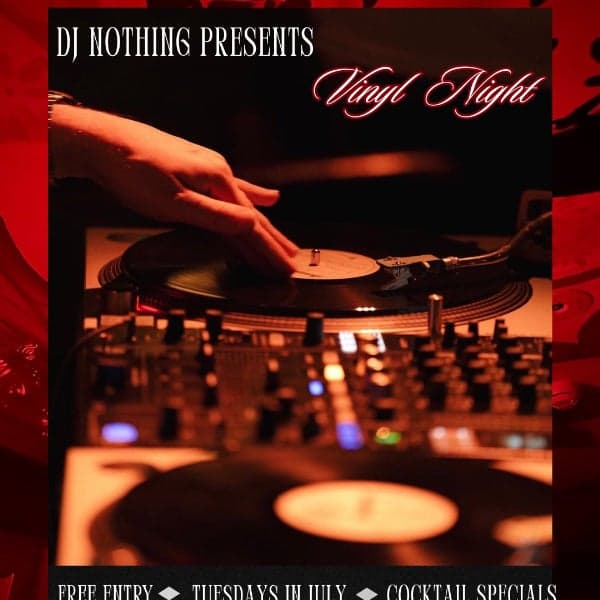 FREE ENTRY - TUESDAYS IN JULY - DJ NOTHING