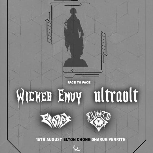 Wicked Envy X Ultravlt // Face To Face Tour @ Elton Chong Dharug/Penrith